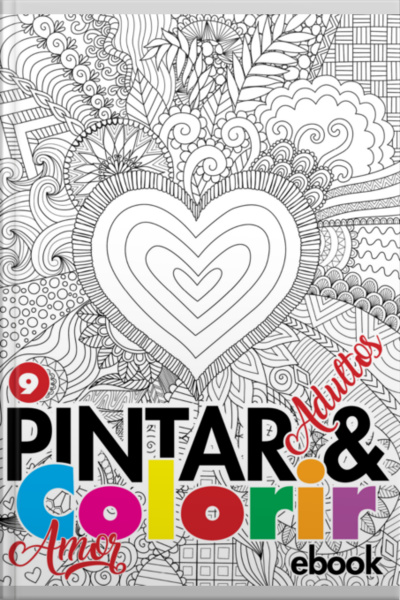 Coleção Pintar E Colorir Adulto - Amor Ed.09