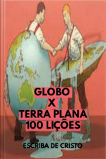 Globo X Terra Plana - 100 Lições