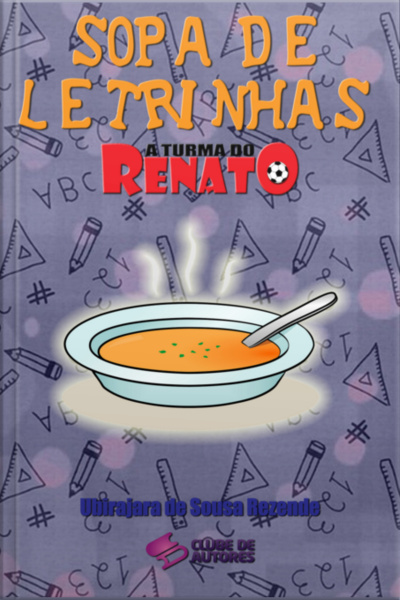 Sopa De Letrinhas - Coleção A Turma Do Renato