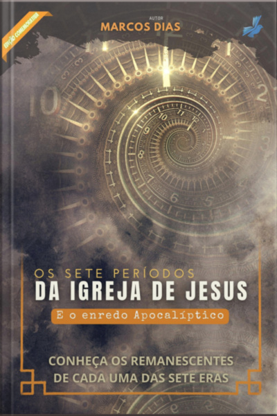 Os Sete Períodos Da Igreja De Jesus E O Enredo Apocalíptico