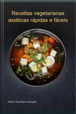 Receitas Vegetarianas Asiáticas Rápidas E Fáceis