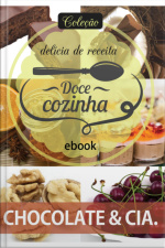 Coleção Docê Cozinha - Chocolate  Cia Ed.19