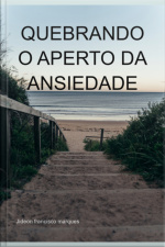 Quebrando O Aperto Da Ansiedade