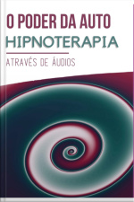 O Poder Da Auto Hipnoterapia