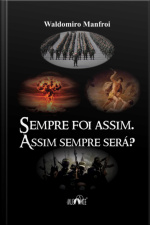 Sempre Foi Assim. Assim Sempre Será?