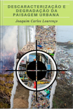 Descaracterização E Degradação Da Paisagem Urbana