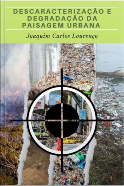 Descaracterização E Degradação Da Paisagem Urbana