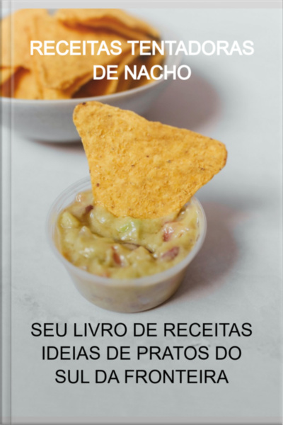 Receitas Tentadoras De Nacho