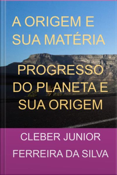 A Origem E Sua Matéria