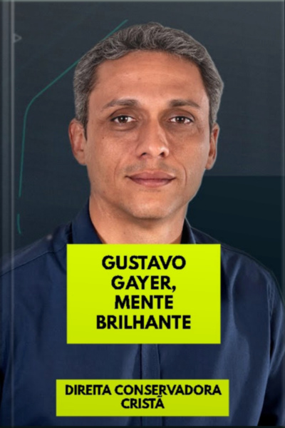 Gustavo Gayer, Mente Brilhante