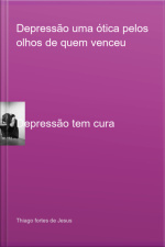 Depressão Uma Ótica Pelos Olhos De Quem Venceu
