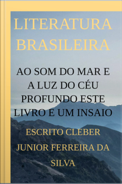 Ao Som Do Mar E A Luz Do Céu Profundo Este Livro E Um Insaio
