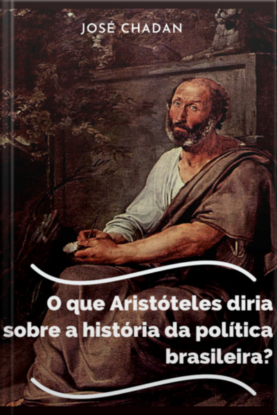 O Que Aristóteles Diria Sobre A História Da Política Brasileira?