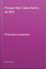 Porque Não Cabe Dentro De Mim