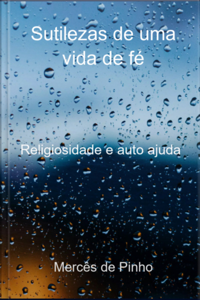 Sutilezas De Uma Vida De Fé
