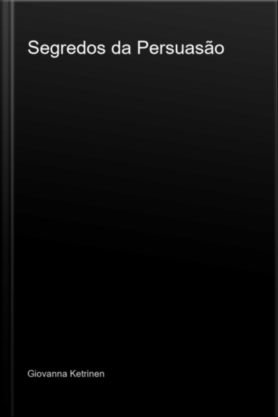Segredos Da Persuasão