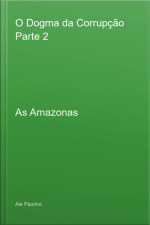 O Dogma Da Corrupção Parte 2