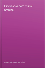 Professora Com Muito Orgulho!
