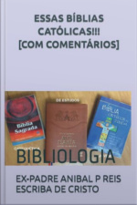 Essas Bíblias Católicas!!! [com Comentários]