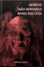 Mortos Não Herdam O Reino Dos Céus