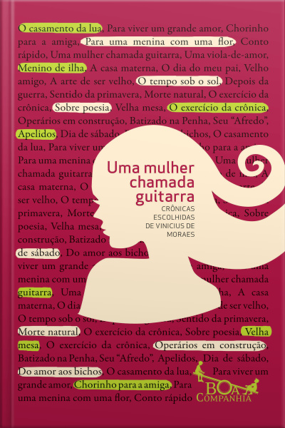 Uma Mulher Chamada Guitarra: Crônicas Escolhidas De Vinicius De Moraes