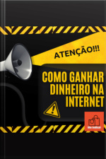 Como Ganhar Dinheiro Na Internet