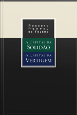 A Capital Da Solidão E A Capital Da Vertigem
