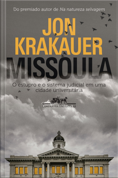 Missoula: O Estupro E O Sistema Judicial Em Uma Cidade Universitária