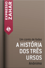 A História Dos Três Ursos: Um Conto De Fadas