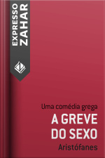 A Greve Do Sexo (lisístrata): Uma Comédia Grega