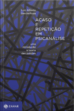 Acaso E Repetição Em Psicanálise: Uma Introdução À Teoria Das Pulsões