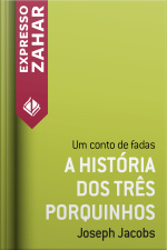 A História Dos Três Porquinhos: Um Conto De Fadas