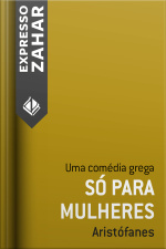 Só Para Mulheres: Uma Comédia Grega