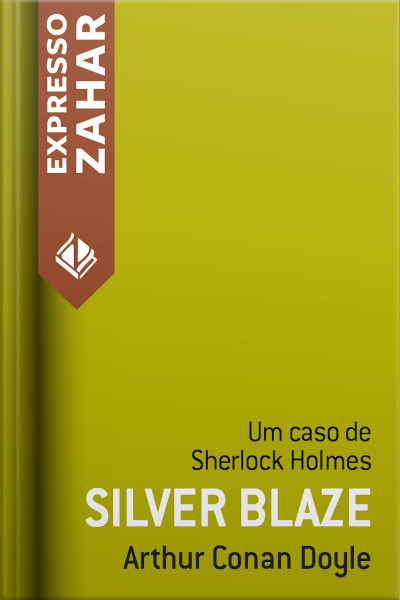 Silver Blaze: Um Caso De Sherlock Holmes