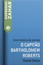 O Capitão Bartholomew Roberts: Uma História De Piratas