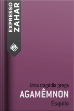 Agamêmnon: Uma Tragédia Grega