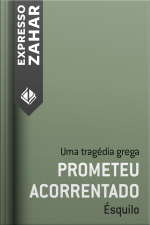 Prometeu Acorrentado: Uma Tragédia Grega