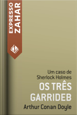 Os Três Garrideb: Um Caso De Sherlock Holmes