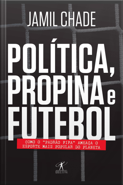 Política, Propina E Futebol: Como O padrão Fifa Ameaça O Esporte Mais Popular Do Planeta