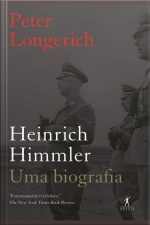 Heinrich Himmler: Uma Biografia