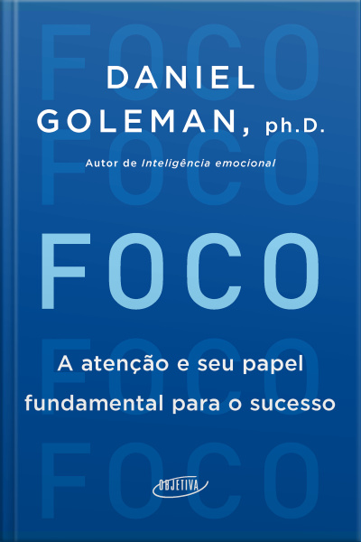Foco: A Atenção E Seu Papel Fundamental Para O Sucesso