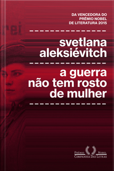 A Guerra Não Tem Rosto De Mulher