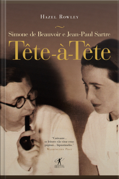 Tête-à-tête: Simone De Beauvoir E Jean-paul Sartre