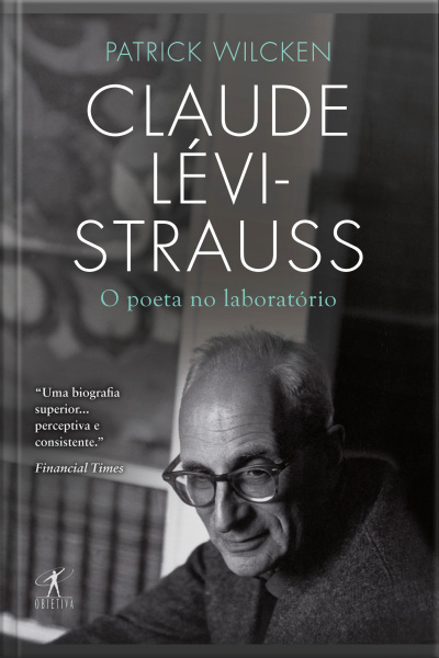 Claude Lévi-strauss: O Poeta No Laboratório