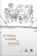 Grupo 5 - A Criança, A Cidade E A Pesquisa