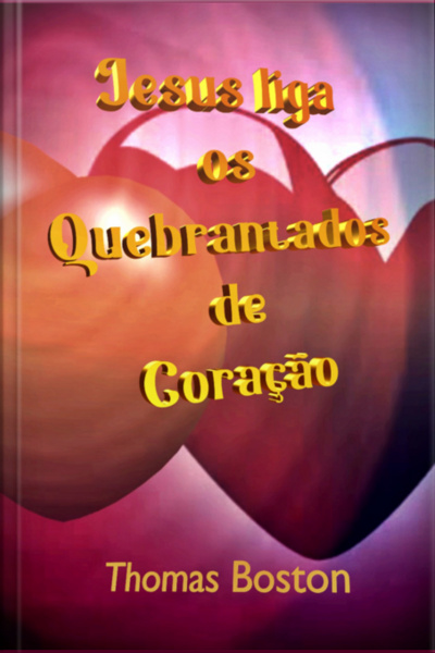 Jesus Liga Os Quebrantados De Coração