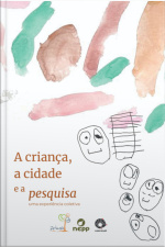 Grupo 2 - A Criança, A Pesquisa E A Cidade