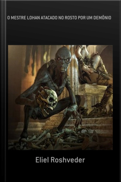 O Mestre Lohan Atacado No Rosto Por Um Demônio