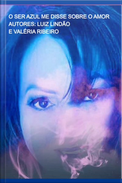 O Ser Azul Me Disse Sobre O Amor