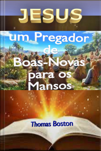 Jesus, Um Pregador De Boas Novas Para Os Mansos